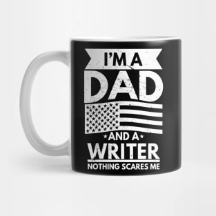 I'm a Dad and a Writer Nothing Scares Me Mug